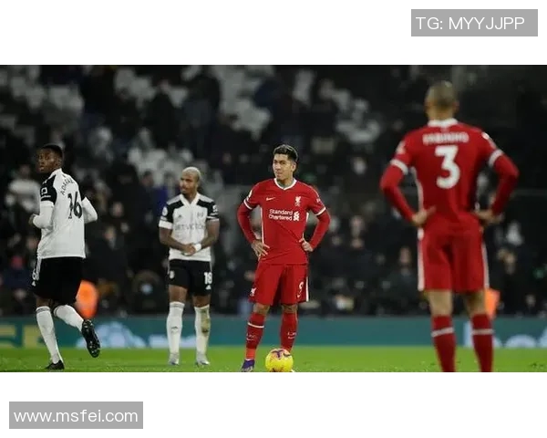 利物浦与富勒姆精彩对决直播时间及观看方式详解